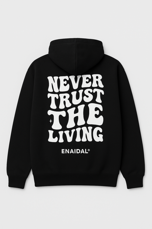 Hoodie Negra - Never Trust The Living